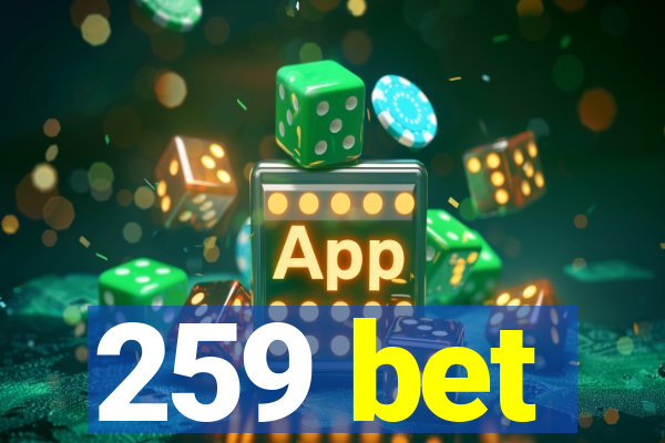 259 bet